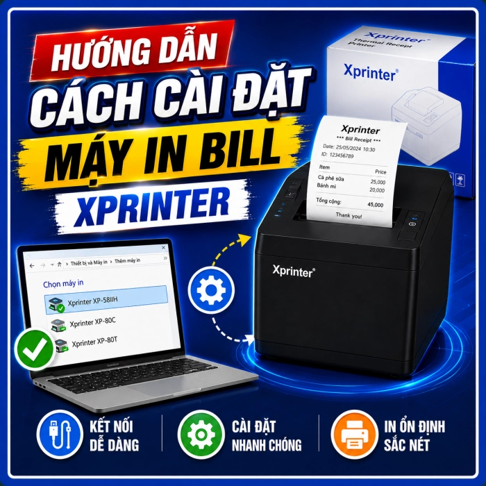 Hướng Dẫn Cách Cài Đặt Máy In Bill Xprinter