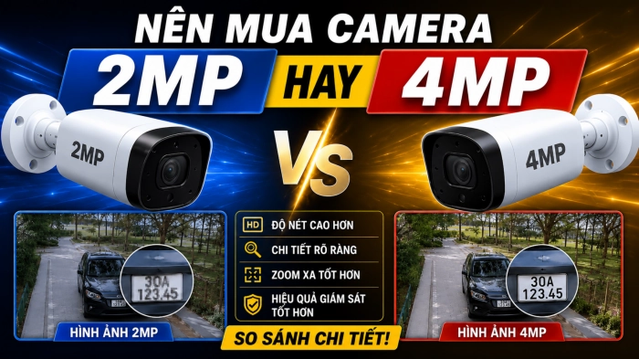 Nên Mua Camera 2MP Hay 4MP? Tư Vấn Lựa Chọn Phù Hợp Nhất