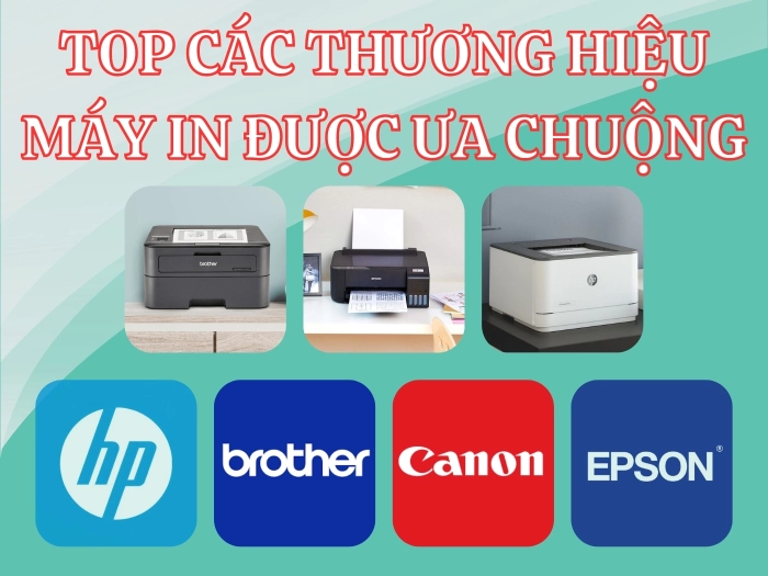 Top các thương hiệu máy in được ưa chuộng hiện nay