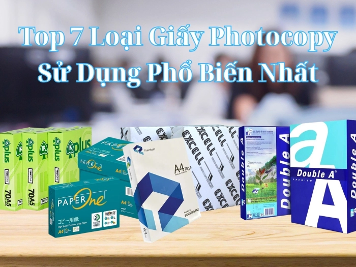 Top loại giấy photocopy được sử dụng phổ biến nhất